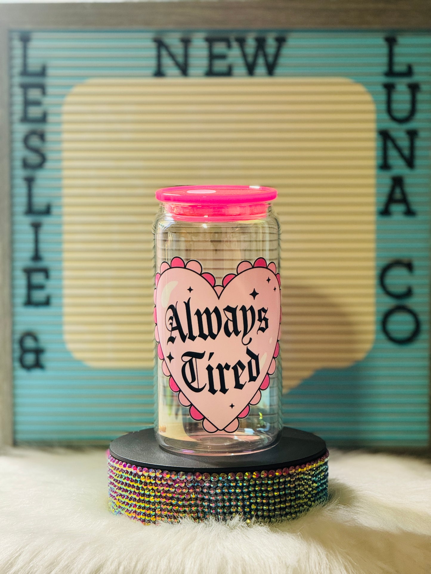 Always Tired Iridescent 16oz Cup